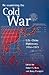 Re-examining the Cold War: U.S.–China Diplomacy, 1954–1973 (Harvard East Asian Monographs)