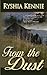 From the Dust by Ryshia Kennie