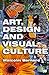 Art, Design and Visual Culture: An Introduction