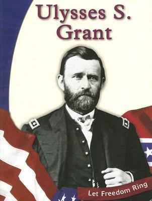 Ulysses S. Grant (Let Freedom Ring)