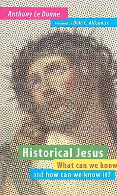 Historical Jesus: What Can We Know and How Can We Know It? (Paperback)