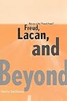 Returns of the "French Freud:" Freud, Lacan, and Beyond