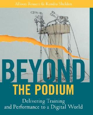 Beyond the Podium: Delivering Training and Performance to a Digital World (Paperback)