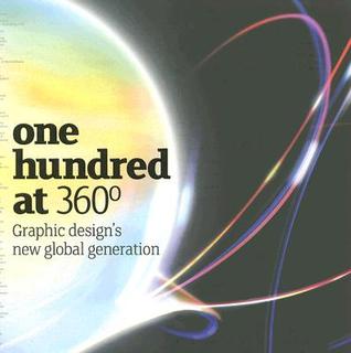 One Hundred at 360 Degrees: Graphic Design's New Global Generation (Paperback)