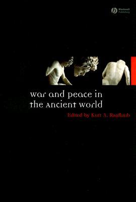 War and Peace in the Ancient World (Ancient World: Comparative Histories)