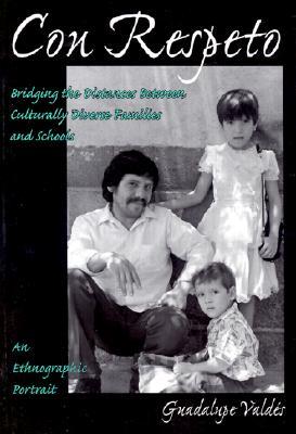 Con Respeto: Bridging the Distances Between Culturally Diverse Families and Schools: An Ethnographic Portrait (Paperback)