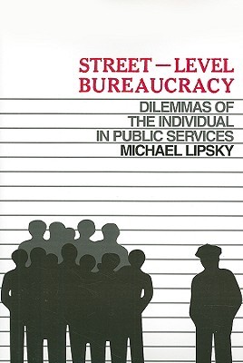 Street-Level Bureaucracy: The Dilemmas of the Individual in Public Service (Paperback)