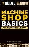Audel Machine Shop Basics (Audel Technical Trades Series)