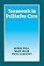 Teamwork In Palliative Care by Robin Hull