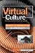 Virtual Culture: Identity and Communication in Cybersociety