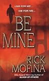 Be Mine by Rick Mofina