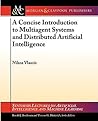 A Concise Introduction to Multiagent Systems and Distributed ... by Nikos Vlassis