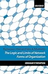 Between Hierarchies and Markets: The Logic and Limits of Network Forms of Organization
