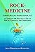 Rock-Medicine: Earth's Healing Stones From A to Z; A Guide to the Practical Use of Rocks, Crystals & Gemstones