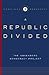 Republic Divided (Institutions of American Democracy)