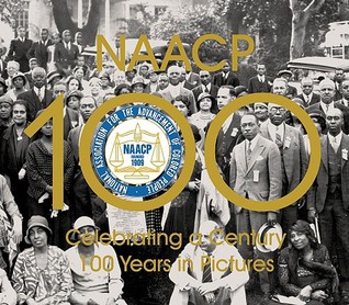 NAACP: Celebrating A Century, 100 Years in Pictures (Hardcover)