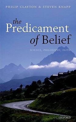 The Predicament of Belief: Science, Philosophy, and Faith (Hardcover)