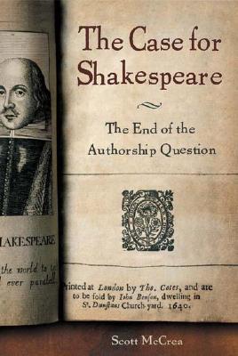 The Case for Shakespeare: The End of the Authorship Question (Hardcover)