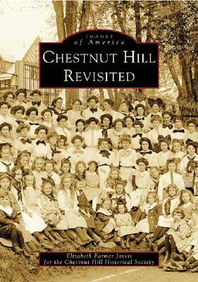 Chestnut Hill Revisited (Images of America: Pennsylvania)