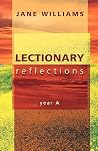 Lectionary Reflections: Year A Lectionary Reflections: Year A