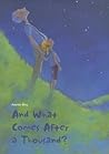 And What Comes After a Thousand? by Anette Bley