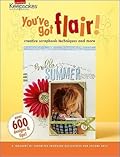 Creating Keepsakes, You've Got Flair!: creative scrapbook techniques and more