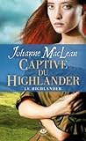 La captive du Highlander by Julianne MacLean