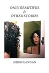 Only Beautiful & Other Stories