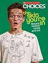 The Skin You're In: Staying Healthy Inside and Out (Scholastic Choices)