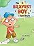 The Bravest Boy I Ever Knew by Lisa Eichlin