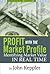 Profit With the Market Profile: Identifying Market Value in Real Time