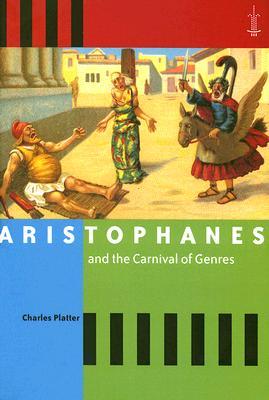 Aristophanes and the Carnival of Genres (Arethusa Books)