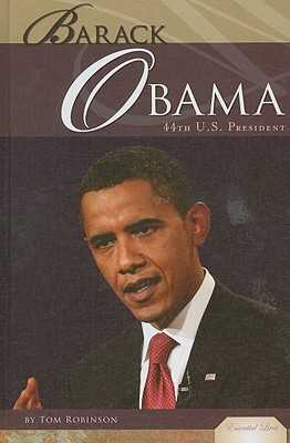 Barack Obama: 44th U.S. President (Essential Lives)