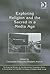 Exploring Religion and the Sacred in a Media Age by Elisabeth Arweck