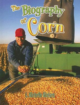 The Biography of Corn (How Did That Get Here?)