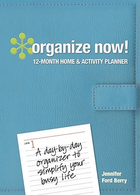 Organize Now! 12 Month Home & Activity Planner (Spiral-bound)