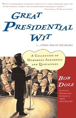 Great Presidential Wit (...I Wish I Was in the Book): A Collection of Humorous Anecdotes and Quotations (Lisa Drew Books (Paperback))