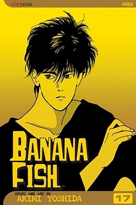 Banana Fish, Vol. 17 (Paperback)