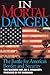 In Mortal Danger: The Battle for America's Border and Security