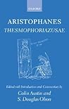 Thesmophoriazusae by Aristophanes Thesmophoriazusae by Aristophanes