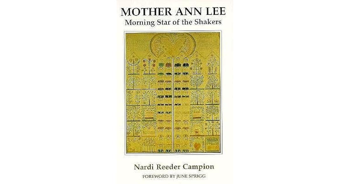 Mother Ann Lee, Morning Star of the Shakers by Nardi Reeder Campion