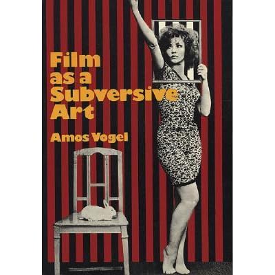 Film As A Subversive Art By Amos Vogel