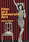 Film as a Subversive Art by Amos Vogel