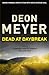 Dead at Daybreak by Deon Meyer Dead at Daybreak by Deon Meyer