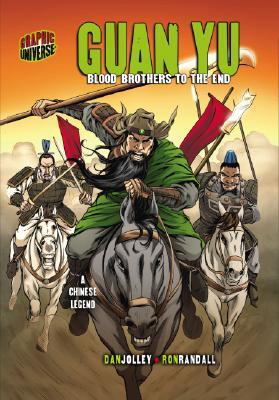 Guan Yu: Blood Brothers to the End: A Chinese Legend (Graphic Universe)