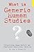 What Is Generic Human Studies?