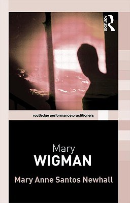 Mary Wigman (Routledge Performance Practitioners)
