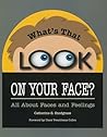 What's That Look on Your Face?: All About Faces and Feelings