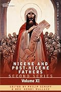 Nicene and Post-Nicene Fathers: Second Series, Volume XI Sulpitius Severus, Vincent of Lerins, John Cassian