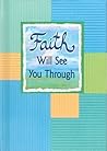 Faith Will See you Through by Douglas Pagels